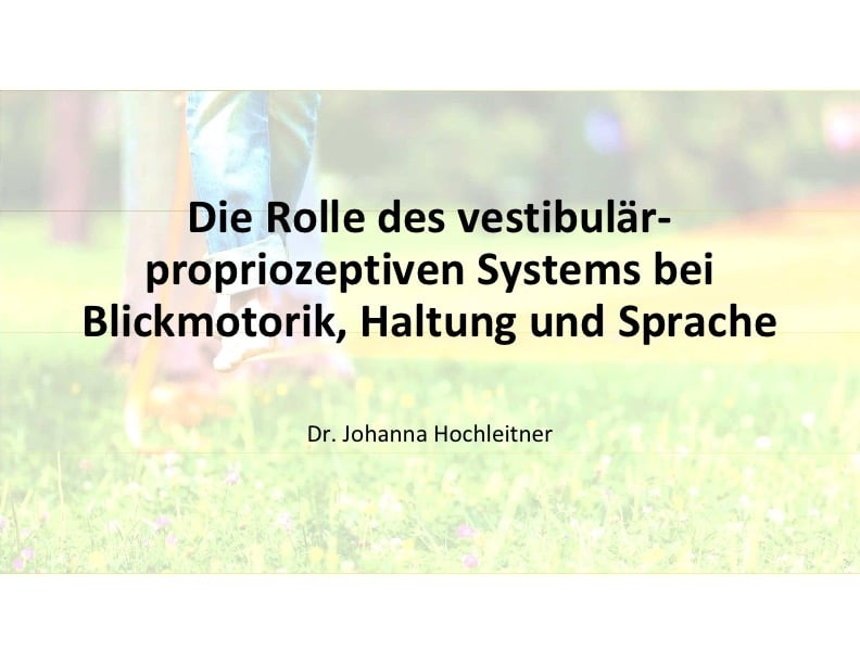 Die Rolle des vestibulärpropriozeptiven Systems bei Blickmotorik, Haltung und Sprache