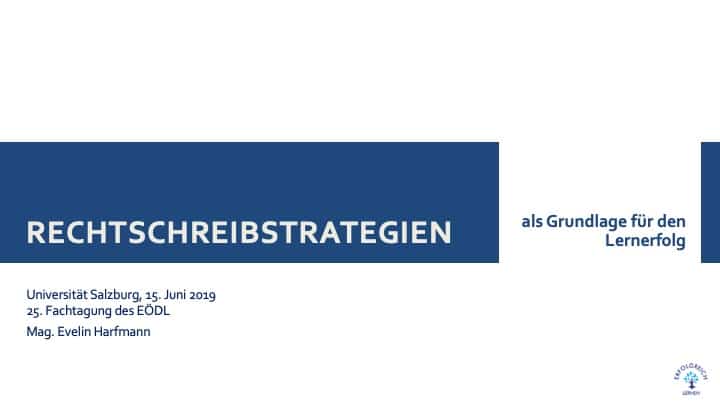 Fachtagung 2019: Rechtschreibstrategien als Grundlage für den Lernerfolg (Mag. Evelin Harfmann)